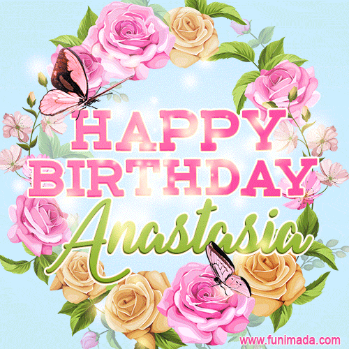 Beautiful Birthday Flowers Card for Anastasia with Animated Butterflies