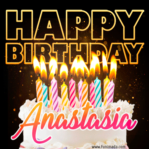 Anastasia - Animated Happy Birthday Cake GIF Image for WhatsApp