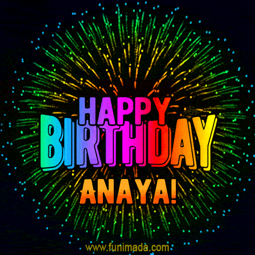 New Bursting with Colors Happy Birthday Anaya GIF and Video with Music