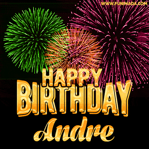 Wishing You A Happy Birthday, Andre! Best fireworks GIF animated greeting card.