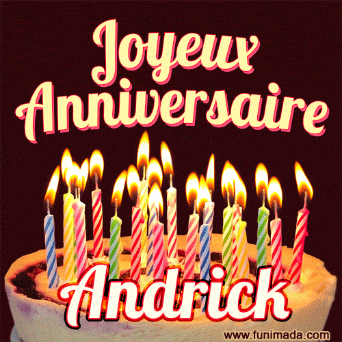 A Happy Birthday GIF in French featuring a festive birthday cake adorned with bright candles and the glowing text 'Joyeux Anniversaire Andrick' in a cheerful style.