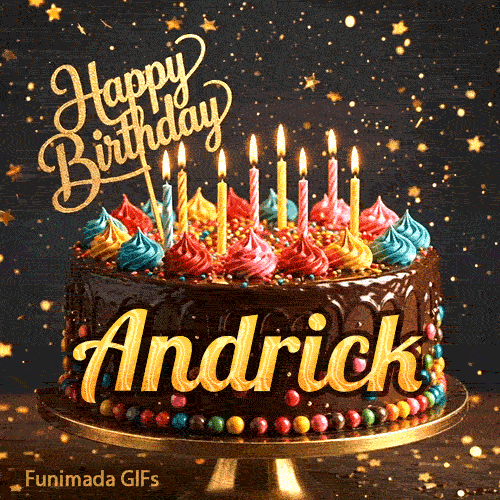 A gourmet chocolate cake on a stand with burning candles and a gold Happy Birthday topper, made for Andrick.