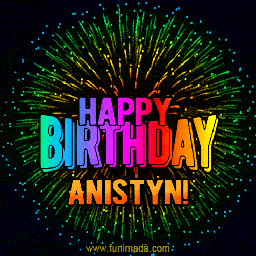 New Bursting with Colors Happy Birthday Anistyn GIF and Video with Music
