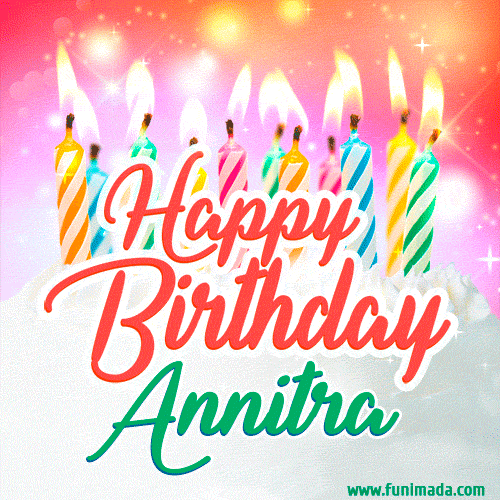 Happy Birthday GIF for Annitra with Birthday Cake and Lit Candles