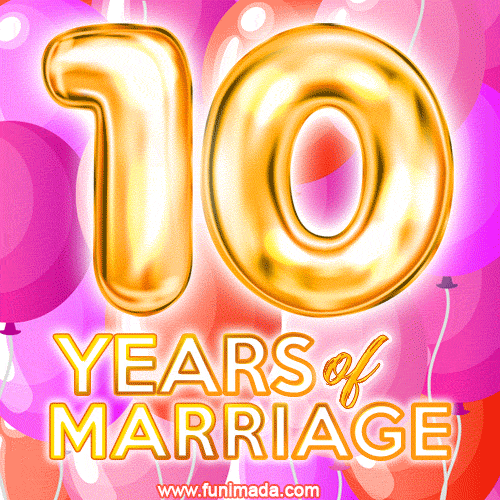 10 Years of Marriage