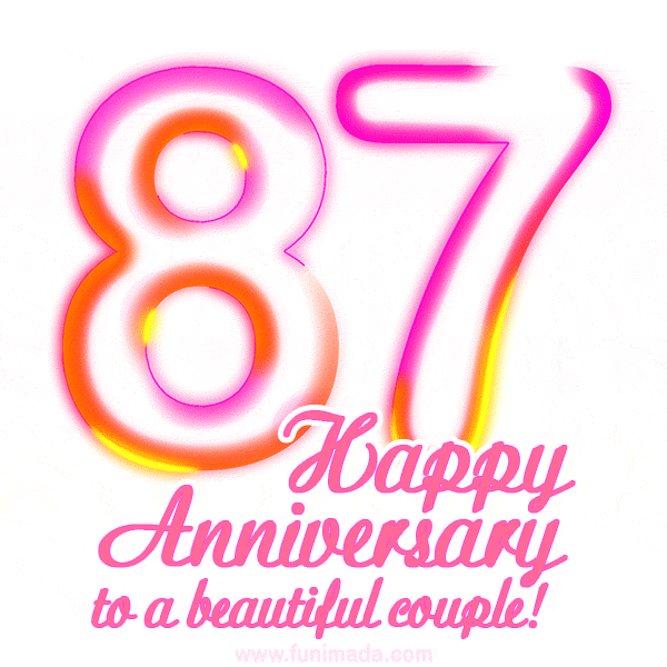 Happy 87th Anniversary to a beautiful couple!