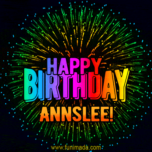 New Bursting with Colors Happy Birthday Annslee GIF and Video with Music