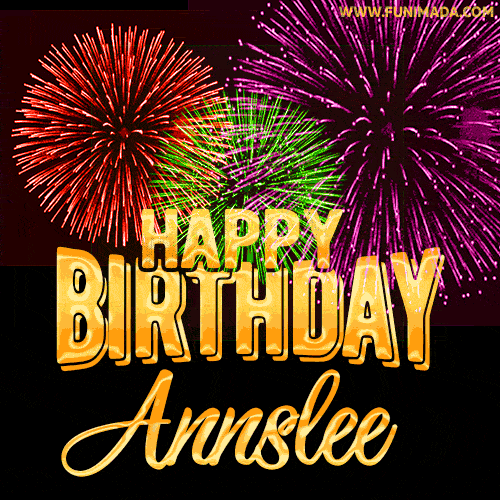 Wishing You A Happy Birthday, Annslee! Best fireworks GIF animated greeting card.