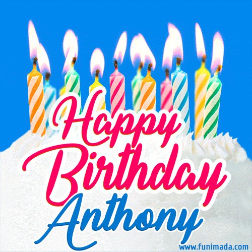 Happy Birthday GIF for Anthony with Birthday Cake and Lit Candles