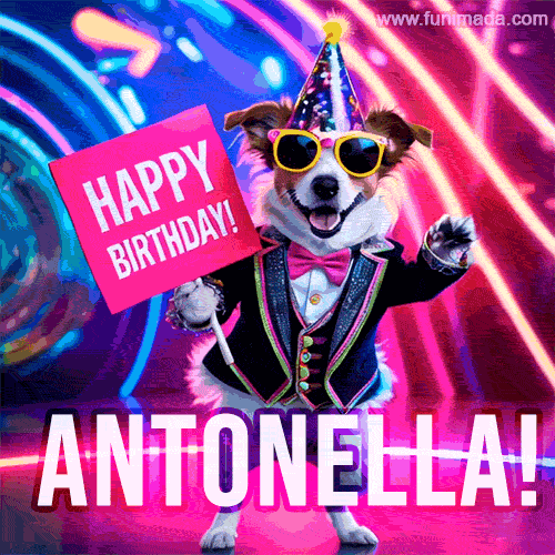 Animated GIF of a cool dog wearing a suit and sunglasses, holding a 'Happy Birthday' sign for Antonella, set against a bright and colorful neon party background.