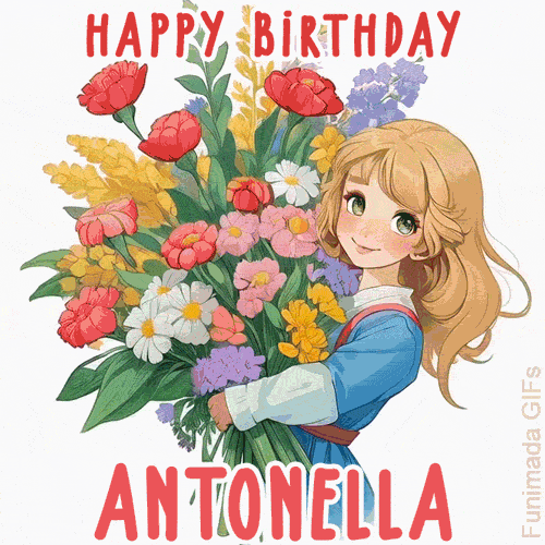 Bright floral birthday animation for Antonella showing a cute cartoon girl with golden hair and expressive eyes holding a huge bouquet, surrounded by birthday text.