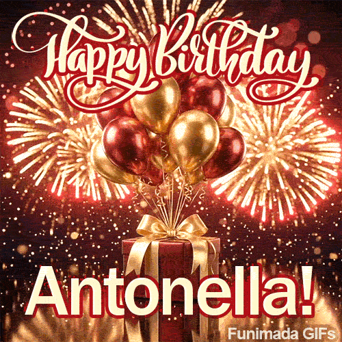 Custom birthday ecard for Antonella showing spectacular golden fireworks on a dark background with shiny balloons.