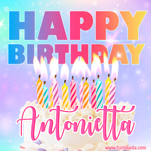 Animated Happy Birthday Cake with Name Antonietta and Burning Candles