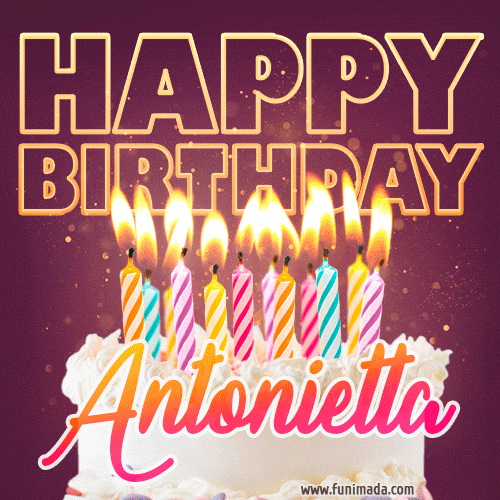 Antonietta - Animated Happy Birthday Cake GIF Image for WhatsApp