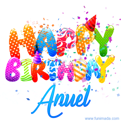 Happy Birthday Anuel - Creative Personalized GIF With Name