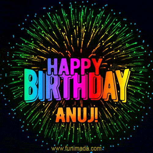 New Bursting with Colors Happy Birthday Anuj GIF and Video with Music