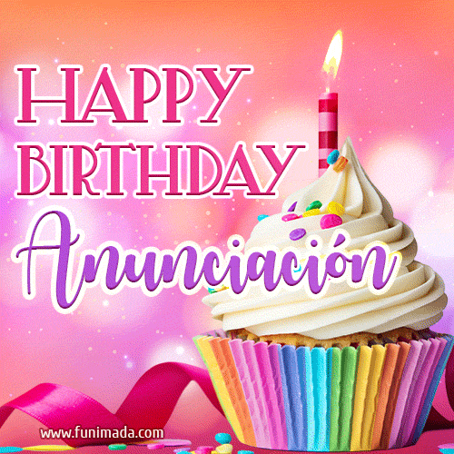A vibrant birthday GIF featuring a rainbow-colored cupcake topped with white frosting, sprinkles, and a lit candle. The text reads 'Happy Birthday Anunciación' in bold pink and violet letters with white outline.