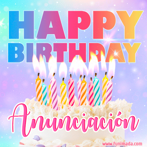 A vibrant animated name GIF with the words 'Happy Birthday Anunciación' with colorful candles on a creamy cake. The background sparkles with pastel shades, adding a festive touch.