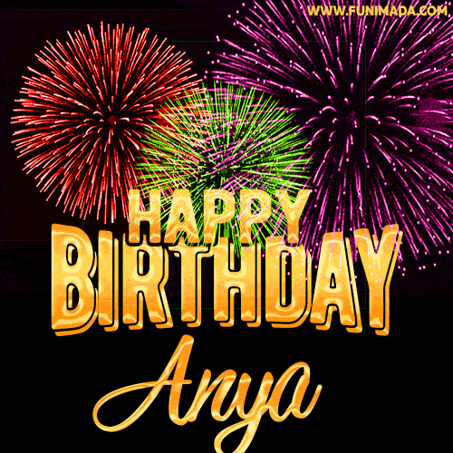 Wishing You A Happy Birthday, Anya! Best fireworks GIF animated greeting card.