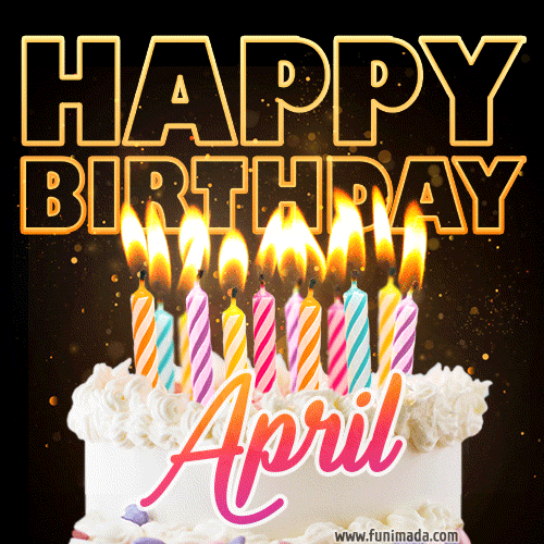 April - Animated Happy Birthday Cake GIF Image for WhatsApp
