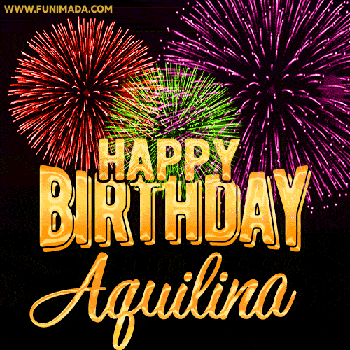 Wishing You A Happy Birthday, Aquilina! Best fireworks GIF animated greeting card.