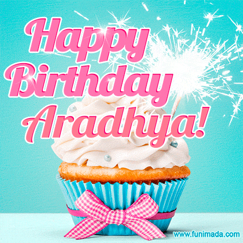 Happy Birthday Aradhya! Elegang Sparkling Cupcake GIF Image.