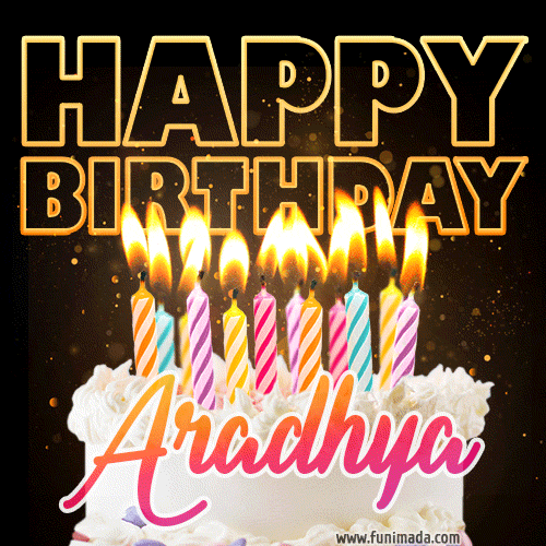 Aradhya - Animated Happy Birthday Cake GIF Image for WhatsApp