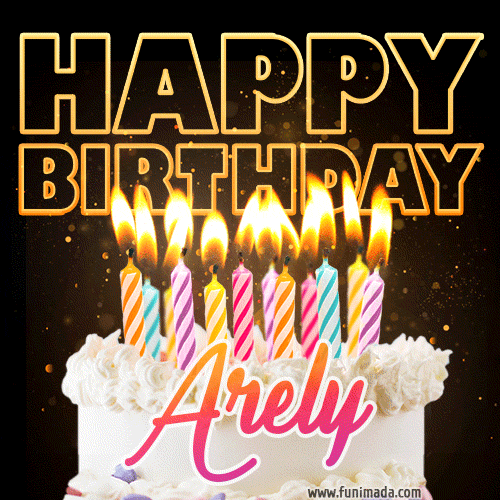 Arely - Animated Happy Birthday Cake GIF Image for WhatsApp