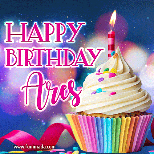 Happy Birthday Ares - Lovely Animated GIF