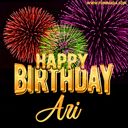 Wishing You A Happy Birthday, Ari! Best fireworks GIF animated greeting card.