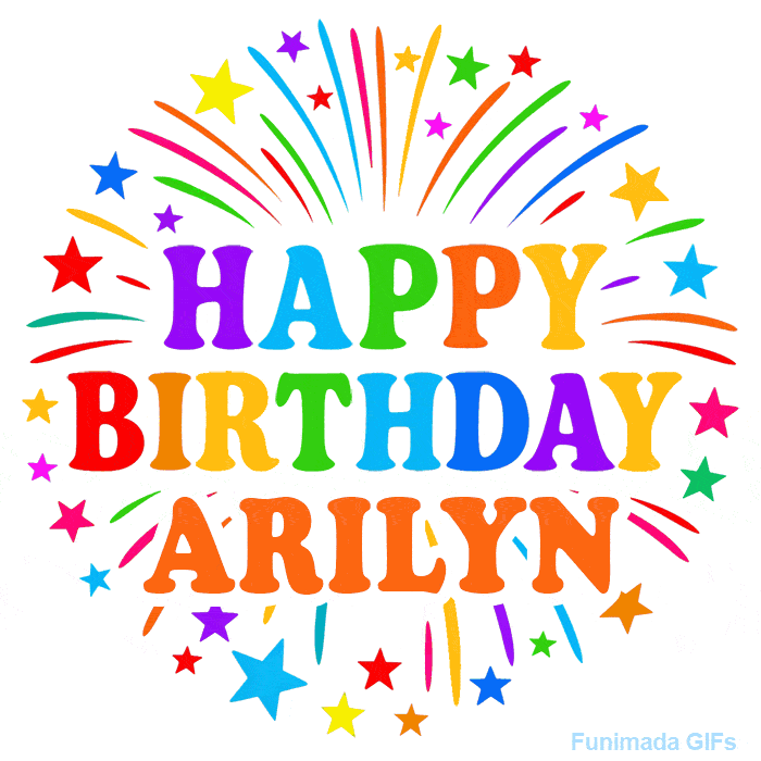 Happy Birthday Arilyn' GIF with rainbow-colored letters, colorful stars, and fireworks on white background.