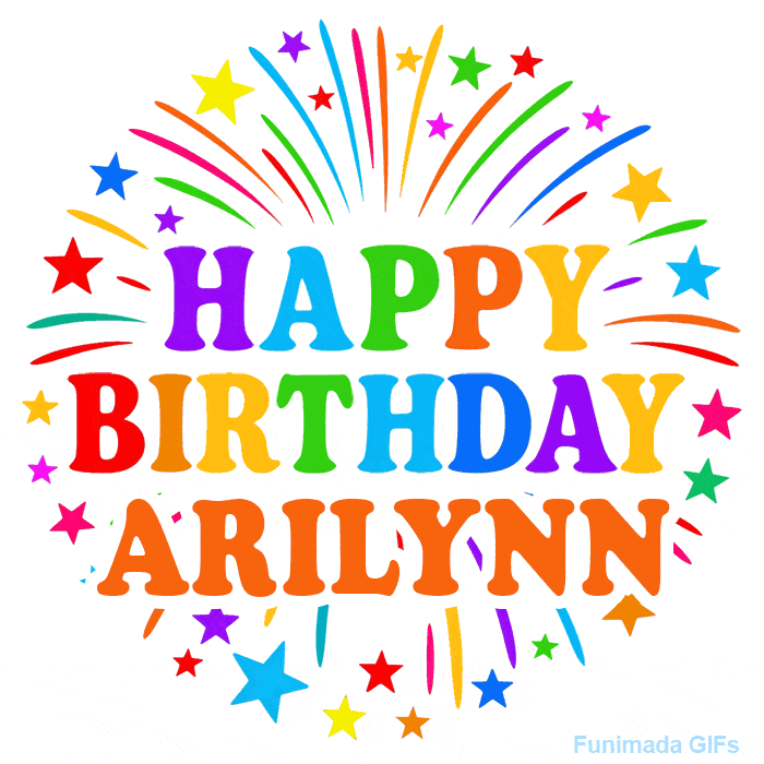 Happy Birthday Arilynn' GIF with rainbow-colored letters, colorful stars, and fireworks on white background.