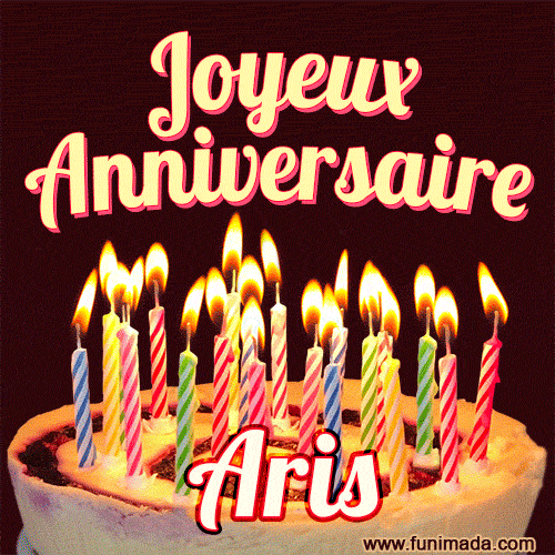 A Happy Birthday GIF in French featuring a festive birthday cake adorned with bright candles and the glowing text 'Joyeux Anniversaire Aris' in a cheerful style.
