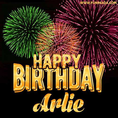 Wishing You A Happy Birthday, Arlie! Best fireworks GIF animated greeting card.
