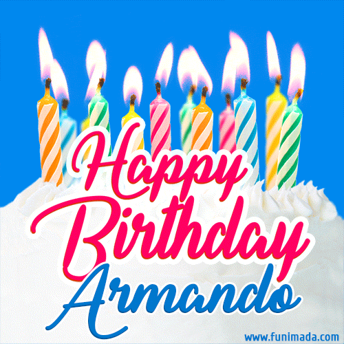 Happy Birthday GIF for Armando with Birthday Cake and Lit Candles