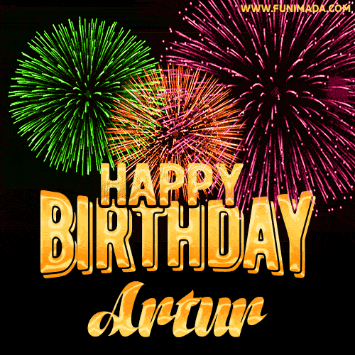 Wishing You A Happy Birthday, Artur! Best fireworks GIF animated greeting card.