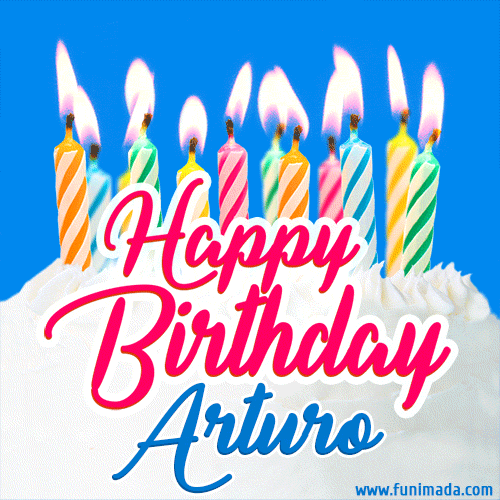 Happy Birthday GIF for Arturo with Birthday Cake and Lit Candles