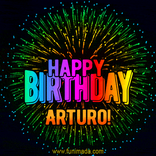 New Bursting with Colors Happy Birthday Arturo GIF and Video with Music