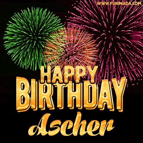 Wishing You A Happy Birthday, Ascher! Best fireworks GIF animated greeting card.