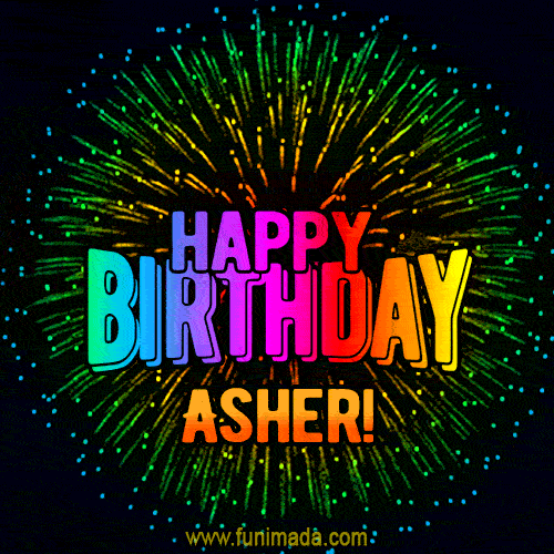 New Bursting with Colors Happy Birthday Asher GIF and Video with Music