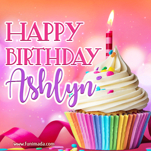 Happy Birthday Ashlyn - Lovely Animated GIF