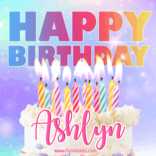 Animated Happy Birthday Cake with Name Ashlyn and Burning Candles