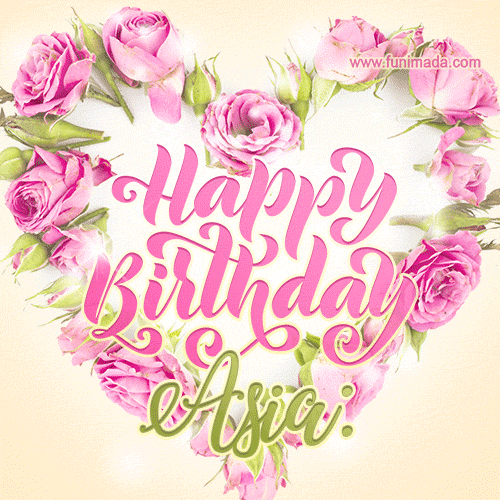 A stunning heart made of pink roses surrounds the elegant script text 'Happy Birthday Asia' on a soft beige background. Animated sparkles add a magical and festive feel.