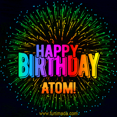 New Bursting with Colors Happy Birthday Atom GIF and Video with Music
