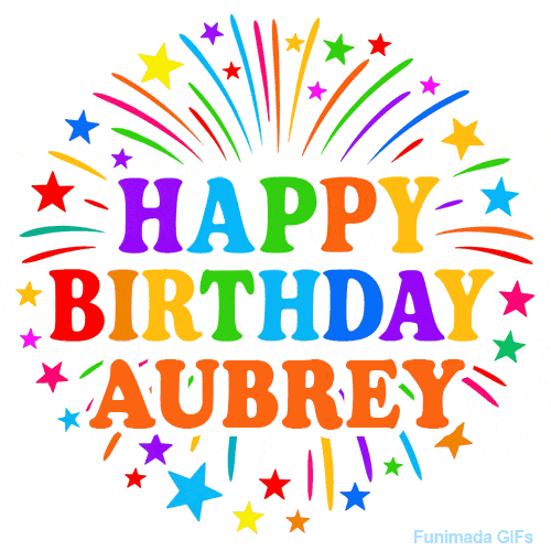 Happy Birthday Aubrey' GIF with rainbow-colored letters, colorful stars, and fireworks on white background.