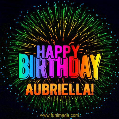 New Bursting with Colors Happy Birthday Aubriella GIF and Video with Music