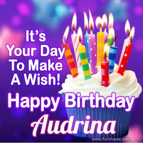 It's Your Day To Make A Wish! Happy Birthday Audrina!