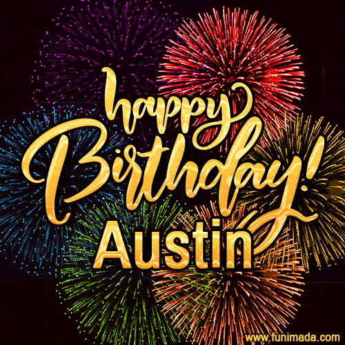 Happy Birthday, Austin! Celebrate with joy, colorful fireworks, and unforgettable moments.