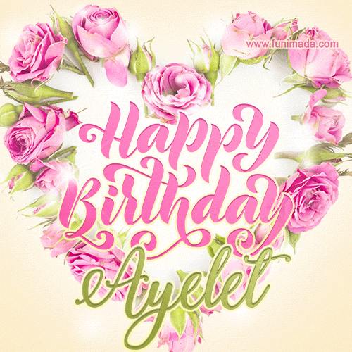 A stunning heart made of pink roses surrounds the elegant script text 'Happy Birthday Ayelet' on a soft beige background. Animated sparkles add a magical and festive feel.