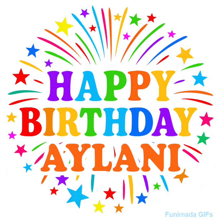 Happy Birthday Aylani' GIF with rainbow-colored letters, colorful stars, and fireworks on white background.